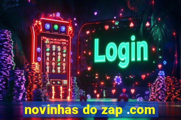 novinhas do zap .com